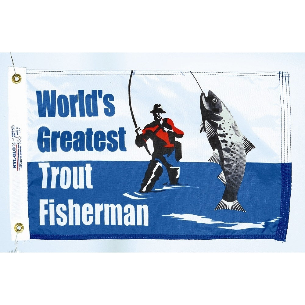 Nyl-Glo World's Greatest Trout Fisherman Flag-12 in. X 18 in.